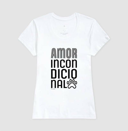 Camiseta Amor Incondicional - Feminino / Branca